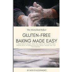(영문도서) Gluten Free Baking Made Easy: A Beginner's Guide Into the World of Gluten Free Baking with 18... Paperback, Independently Published, English, 9798877482319