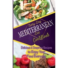 Everyday Mediterranean Diet Cookbook: Delicious & Inspired Recipes to Enjoy Your Food Everyday Hardcover, Pamela Hartley, English, 9781802357776