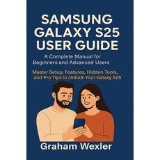 (영문도서)Samsung Galaxy S25 User Guide: A Complete Manual for Beginners and Advanced User... Paperback, Independently Published, English, 9798294560157