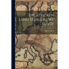 (영문도서) The Stricken Land Serbia as we Saw It Paperback, Legare Street Press, English, 9781021416988