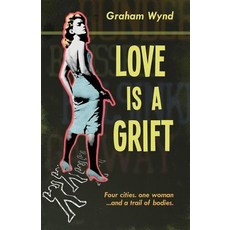 (영문도서) Love is a Grift: and other tales of desperation Paperback, Fox Spirit Books, English, 9781910462249