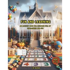 (영문도서) Fun and Learning: An activity book for children full of challenges and fun Paperback, Independently Published, English, 9798324683504