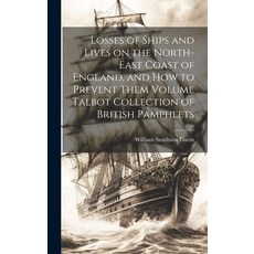 (영문도서) Losses of Ships and Lives on the North-east Coast of England and how to Prevent Them Volume ... Hardcover, Legare Street Press, English, 9781021163561