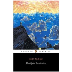 Thus Spoke Zarathustra (Penguin Classics):A Book for Everyone and No One, Penguin Classic