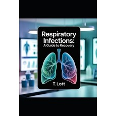 (英文圖書)Respiratory Infections: A Guide to Recovery 平裝版, Independently Published, 英文
