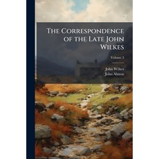 (英文圖書)The Correspondence of the Late John Wilkes: With His Friends Printed From the O... 平裝版, Nabu Press, 英文