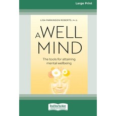 (영문도서)A Well Mind: The Tools for Attaining Mental Wellbeing (Large Print 16 Pt Edition) Paperback, ReadHowYouWant, English, 9780369392008