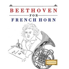 (영문도서)Beethoven for French Horn: 10 Easy Themes for French Horn Beginner Book Paperback, E. C. Masterworks, English, 9781807560072