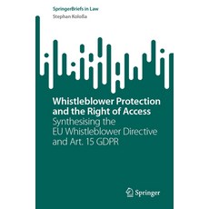 (外文書)Whistleblower Protection and the Right of Access: Synthesising the EU Whistleblow... Paperback, Springer, English