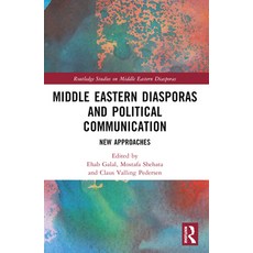 (영문도서) Middle Eastern Diasporas and Political Communication: New Approaches Paperback, Routledge, English, 9781032430300
