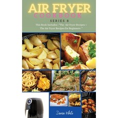 AIR FRYER COOKBOOK series8: This Book Includes: The Air Fryer Recipes +The Air Fryer Recipes For Beg... Hardcover, Mikcorp Ltd., English, 9781802162974