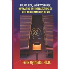 (英文圖書)Pulpit Pew and Psychology: Navigating the Intersections of Faith and Human Exp... 平裝版, Independently Published, 英文