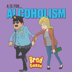 A Is For Alcoholism: Alphabet Soup Paperback, Independently Published, English, 9798701232356