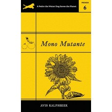 (영문도서)Mono Mutante: A Satirical Eco-Fiction Novella of Food Justice Friendship and R... Paperback, Elisabet Alhambra Productions, English, 9781953965073