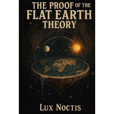(英文圖書)The Proof of the Flat Earth Theory 平裝版, Independently Published, 英文