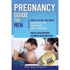(영문도서) Pregnancy Guide for Men: How to Be the Best Supportive Partner and Father From Conception To ... Paperback, Tfig LLC, English, 9781958541043