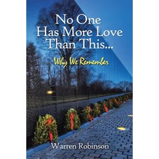 No One Has More Love Than This...: Why We Remember Paperback, Indy Pub, English, 9781087869377