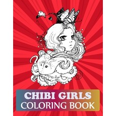 Chibi Girls Coloring Book: The Manga Artist's Coloring Book Paperback, Independently Published, English, 9798585360664