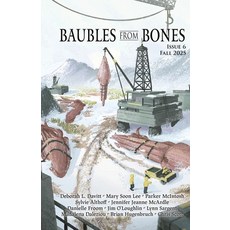 (영문도서)Baubles From Bones: Issue 6 Paperback, Baubles from Bones, English, 9798218769499