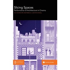 (영문도서) Slicing Spaces: Performance of Architecture in Cinema Hardcover, Common Ground Research Netw..., English, 9781957792095