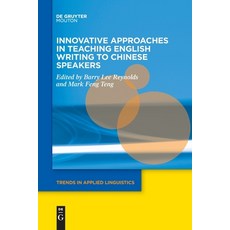 (영문도서) Innovative Approaches in Teaching English Writing to Chinese Speakers Paperback, Walter de Gruyter, 9781501521034