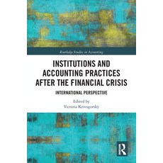 (영문도서) Institutions and Accounting Practices after the Financial Crisis: International Perspective Paperback, Routledge, English, 9780367786878