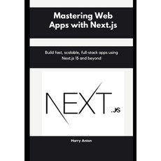 (英文圖書)Mastering Web Apps with Next.js: Build fast scalable full-stack apps using Nex... 平裝版, Independently Published, 英文
