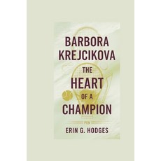 (영문도서) Barbora Krejcikova: The Heart of a Champion Paperback, Independently Published, English, 9798304540919