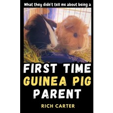 (영문도서) First Time Guinea Pig Parent: What They Didn't Tell Me Paperback, Independently Published, English, 9798333835789