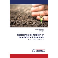 (영문도서)Restoring soil fertility on degraded mining lands Paperback, LAP Lambert Academic Publis..., English, 9786209206436