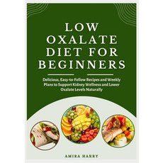 (영문도서)Low Oxalate Diet for Beginners: Delicious Easy-to-Follow Recipes and Weekly Pla... Paperback, Independently Published, English, 9798298557443