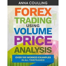 Forex Trading Using Volume Price Analysis: Over 100 worked examples in all timeframes Paperback, Createspace Independent Pub..., English, 9781983820649
