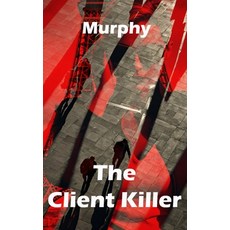 (영문도서)The Client Killer Paperback, Independently Published, English, 9798196936333