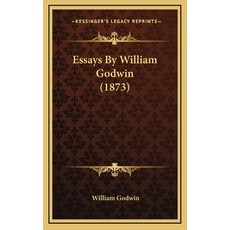 (영문도서) Essays By William Godwin (1873) Hardcover, Kessinger Publishing, English, 9781164330684