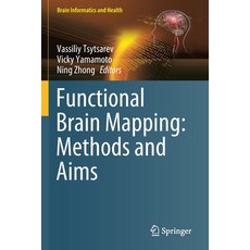 (영문도서) Functional Brain Mapping: Methods and Aims Paperback, Springer, English, 9789811568855