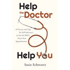 (영문도서)Help the Doctor Help You: 41 Secrets and Tips for Self-Advocacy to Get the BEST... Paperback, Bird Box Publishing, English, 9781739350628