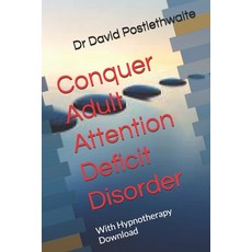 (영문도서) Conquer Adult Attention Deficit Disorder: With Hypnotherapy Download Paperback, Independently Published, English, 9798325733970