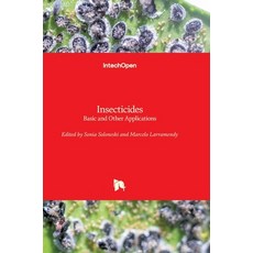 (영문도서) Insecticides: Basic and Other Applications Hardcover, Intechopen, English, 9789535100072