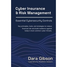 (영문도서)Cyber Insurance and Risk Management: Essential Cybersecurity Controls Paperback, Independently Published, English, 9798273950443