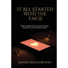 (英文圖書)It All Started with the Emoji: What Looked Like Innocent Flirting Turned into a... 平裝版, Simone Middlebrooks, 英文