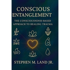(英文圖書)Conscious Entanglement: The Consciousness-Based Approach to Healing Trauma 平裝版, Independently Published, 英文