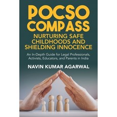 (영문도서) POCSO Compass: Nurturing Safe Childhoods and Shielding Innocence: An In-Depth G... Paperback, Notion Press, English, 9798894460925