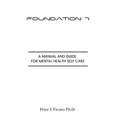 (영문도서)Foundation 7: A manual and guide for mental health self care Hardcover, Peter Favaro, English, 9798892289542