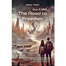 (영문도서)The Road to Freedom: Eos 2.382 Paperback, Independently Published, English, 9798273879157