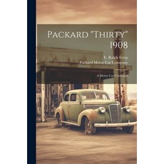 (영문도서) Packard "thirty" 1908: A Motor Car Catalogue Paperback, Legare Street Press, English, 9781021377074