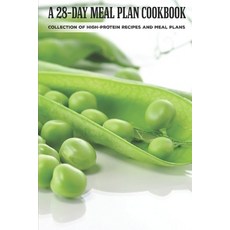 A 28-Day Meal Plan Cookbook: Collection Of High-Protein Recipes And Meal Plans: Plant Based Cookbook... Paperback, Independently Published, English, 9798700737272