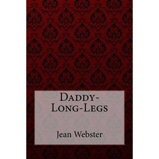 (영문도서) Daddy-Long-Legs Jean Webster Paperback, Createspace Independent Pub..., English, 9781548795832