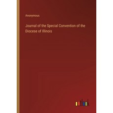 (영문도서) Journal of the Special Convention of the Diocese of Illinois Paperback, Outlook Verlag, English, 9783368658250