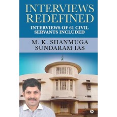 (영문도서) Interviews Redefined: Interviews of 61 Civil Servants Included Paperback, Notion Press, English, 9781638326465