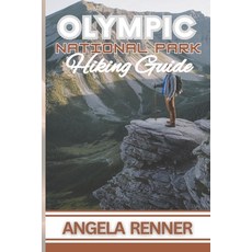 (영문도서) Olympic National Park Hiking Guide: Practical Tips on Top Trails Wildlife Enco... Paperback, Independently Published, English, 9798340142573